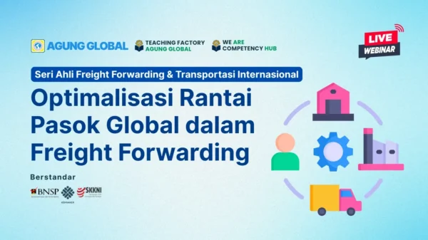ONLINE 26 Agustus - Optimalisasi Rantai Pasok Global dalam Freight Forwarding